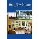 9780867186192-0867186194-Your New Home and How to Take Care of It