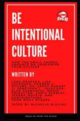 9781735622729-1735622729-Be Intentional Culture: How the Small Things Enhance or Undermine Your Culture