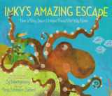 9781534401914-1534401911-Inky's Amazing Escape: How a Very Smart Octopus Found His Way Home