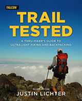 9781493052097-1493052098-Trail Tested: A Thru-Hiker's Guide to Ultralight Hiking and Backpacking