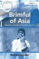 9780754640646-0754640647-Brimful of Asia: Negotiating Ethnicity on the UK Music Scene (Ashgate Popular and Folk Music)