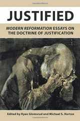 9781453843161-1453843167-Justified: Modern Reformation Essays on the Doctrine of Justification