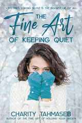 9780692223741-0692223746-The Fine Art of Keeping Quiet