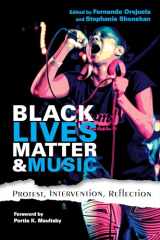 9780253038418-0253038413-Black Lives Matter and Music: Protest, Intervention, Reflection (Activist Encounters in Folklore and Ethnomusicology)