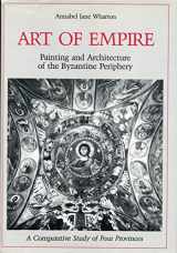 9780271004952-0271004959-Art of Empire: Painting and Architecture of the Byzantine Periphery, A Comparative Study of Four Provinces