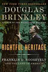 9780062089236-0062089234-Rightful Heritage: Franklin D. Roosevelt and the Land of America