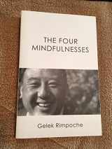 9781934994092-193499409X-The Four Mindfulnesses: On the Basis of a Poem by the Seventh Dalai Lama with Commentary by Kyabje Ling Rinpoche