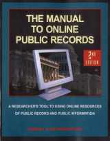9781889150567-1889150568-The Manual to Online Public Records: The Researchers Tool to Online Resources of Public Records and Public Information