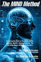 9781495244995-1495244997-The MIND Method: Re-wiring the Brain to Overcome ADHD, Dyslexia, Autism, Anxiety, Seizures, TBI, and Other Neuro-Behavioral Disorders