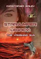 9780989973458-098997345X-The Vanishing Sun (Starjumper Legacy, Book 2)