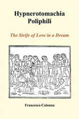 9781849028820-1849028826-Hypnerotomachia Poliphili: The Strife of Love in a Dream (Paperback)
