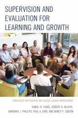 9781475813722-1475813724-Supervision and Evaluation for Learning and Growth: Strategies for Teacher and School Leader Improvement (The Concordia University Leadership Series)