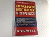 9780785213055-0785213058-What Your Doctor Doesn't Know About Nutritional Medicine
