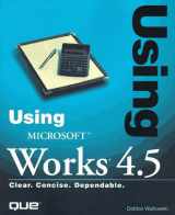 9780789714923-0789714922-Using Microsoft Works 4.5 (Using Series)