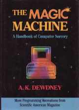 9780716721253-0716721252-The Magic Machine: A Handbook of Computer Sorcery