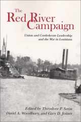 9780972667203-0972667202-The Red River Campaign: Union and Confederate Leadership and the War in Louisiana
