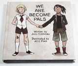 9781936561889-1936561883-We Are Become Pals