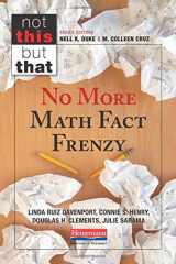 9780325107325-0325107327-No More Math Fact Frenzy (NOT THIS, BUT THAT)