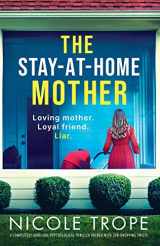 9781803149615-1803149612-The Stay-at-Home Mother: A completely addictive psychological thriller packed with jaw-dropping twists