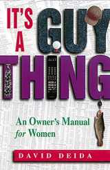 9781558744646-1558744649-It's A Guy Thing: A Owner's Manual for Women