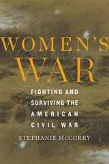 9780674987975-0674987977-Women’s War: Fighting and Surviving the American Civil War