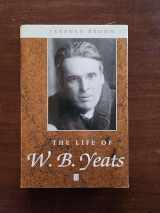 9780631182986-0631182985-The Life of W.B. Yeats: A Critical Biography (Blackwell Critical Biographies)