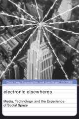 9780816647361-0816647364-Electronic Elsewheres: Media, Technology, and the Experience of Social Space (Volume 17) (Public Worlds)