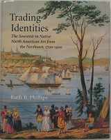 9780295977515-0295977515-Trading Identities: The Souvenir in Native North American Art from the Northeast, 1700-1900