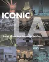 9781890449087-1890449083-Iconic LA, Stories of LA's Most Memorable Buildings