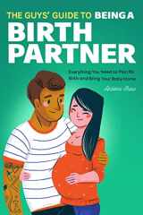 9781647397265-164739726X-The Guys' Guide to Being a Birth Partner: Everything You Need to Plan for Birth and Bring Your Baby Home