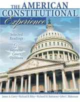 9780757515620-0757515622-THE AMERICAN CONSTITUTIONAL EXPERIENCE- SELECTED READINGS AND SUPREME COURT OPINIONS