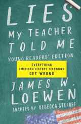 9781620974698-162097469X-Lies My Teacher Told Me: Young Readers’ Edition: Everything American History Textbooks Get Wrong