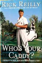 9780385488853-0385488858-Who's Your Caddy?: Looping for the Great, Near Great, and Reprobates of Golf
