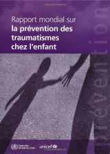 9789242563573-9242563579-Rapport mondial sur la prévention des traumatismes de l'enfant (French Edition)