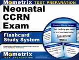 9781609712730-1609712730-Neonatal CCRN Exam Flashcard Study System: CCRN Test Practice Questions & Review for the Critical Care Nurses Certification Examinations (Cards)