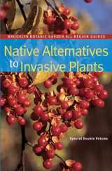 9781889538747-1889538744-Native Alternatives to Invasive Plants (Brooklyn Botanic Garden All-region Guides)