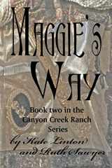9781506109404-1506109403-Maggie's Way: book two in the Canyon Creek Ranch series