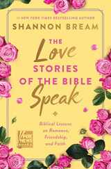 9780063226050-0063226057-The Love Stories of the Bible Speak: Biblical Lessons on Romance, Friendship, and Faith (Fox News Books)