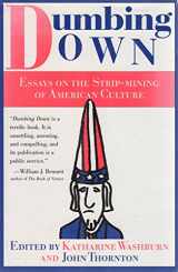 9780393038293-0393038297-Dumbing Down: Essays on the Strip Mining of American Culture