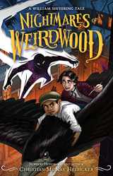 9781250302922-1250302927-Nightmares of Weirdwood: A William Shivering Tale (Thieves of Weirdwood, 3)