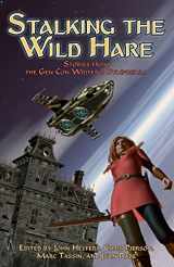 9780982179901-0982179901-Stalking the Wild Hare: Stories from the Gen Con Writer's Symposium
