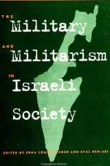 9780791443514-0791443515-The Military and Militarism in Israeli Society (Suny Series in Israeli Studies)