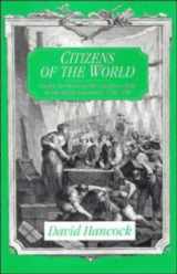 9780521474306-0521474302-Citizens of the World: London Merchants and the Integration of the British Atlantic Community, 1735–1785