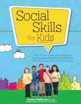 9781683731450-168373145X-Social Skills for Kids: Over 75 Fun Games & Activities for Building Better Relationships, Problem Solving & Improving Communcation