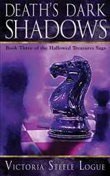 9780999250006-0999250000-Death's Dark Shadows: Book Three of the Hallowed Treasures Saga