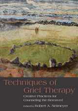 9780415807258-0415807255-Techniques of Grief Therapy (Series in Death, Dying, and Bereavement)