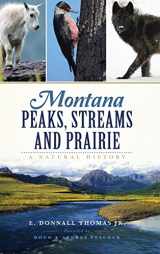 9781540202086-1540202089-Montana Peaks, Streams and Prairie: A Natural History