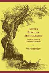 9781589835337-1589835336-Foster Biblical Scholarship: Essays in Honor of Kent Harold Richards (Biblical Scholarship in North America)