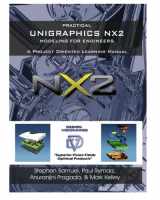 9780975437711-0975437712-Practical Unigraphics NX2 Modeling for Engineers: A Project Oriented Learning Manual