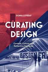 9781350162761-1350162760-Curating Design: Context, Culture and Reflective Practice